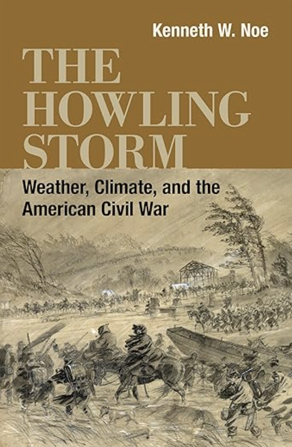 The Howling Storm: Weather, Climate, and the American Civil War